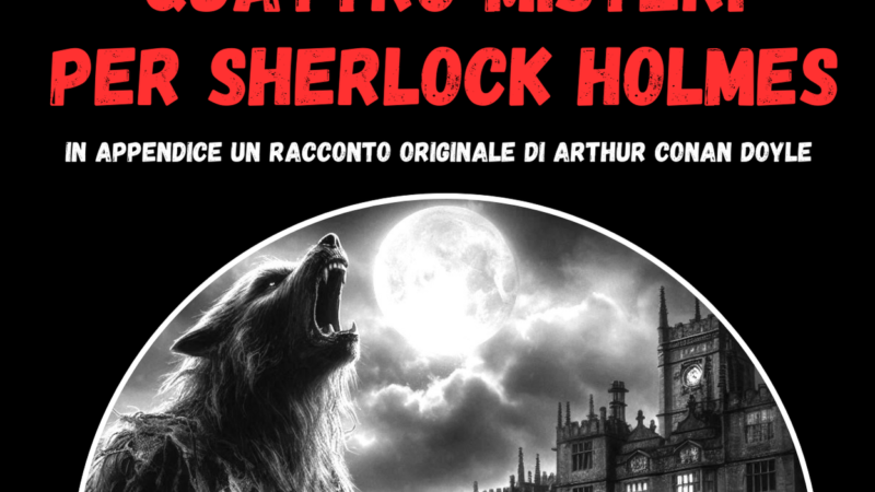 Sherlock Holmes è tornato: il mio nuovo libro e un grande progetto